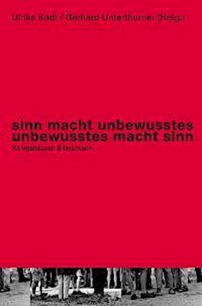 Sinn macht unbewusstes - unbewusstes macht sinn