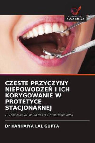 CZ¿STE PRZYCZYNY NIEPOWODZE¿ I ICH KORYGOWANIE W PROTETYCE STACJONARNEJ