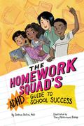 The Homework Squad’s ADHD Guide to School Success