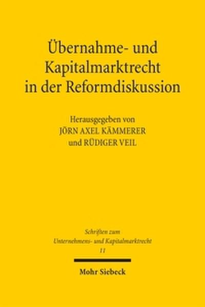 Übernahme- und Kapitalmarktrecht in der Reformdiskussion