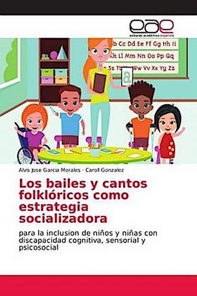Los bailes y cantos folklóricos como estrategia socializadora