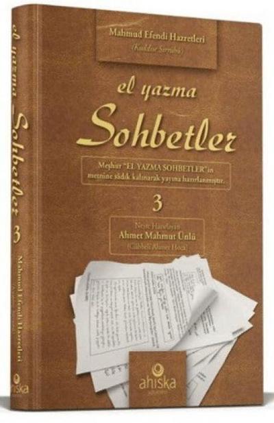 El Yazma Sohbetler 3. Cilt - Takriz Cübbeli Ahmet Hoca