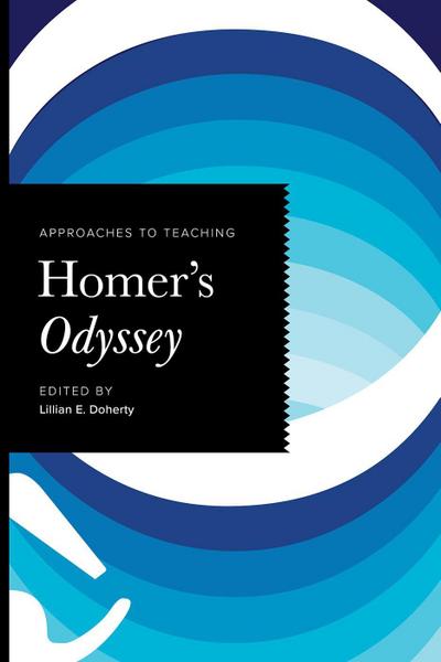Approaches to Teaching Homer’s Odyssey