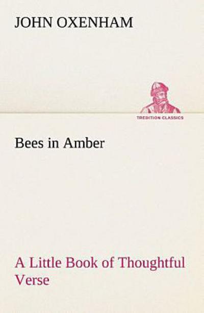 Bees in Amber A Little Book of Thoughtful Verse