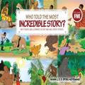 Who Told the Most Incredible Story
