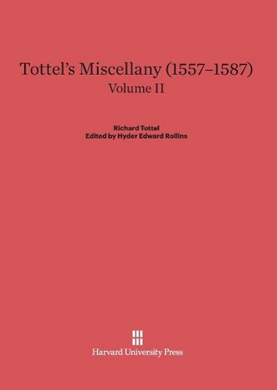 Tottel’s Miscellany (1557-1587), Volume II, Tottel’s Miscellany (1557-1587) Volume II