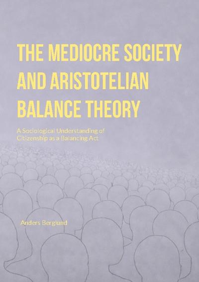 The Mediocre Society and Aristotelian Balance Theory