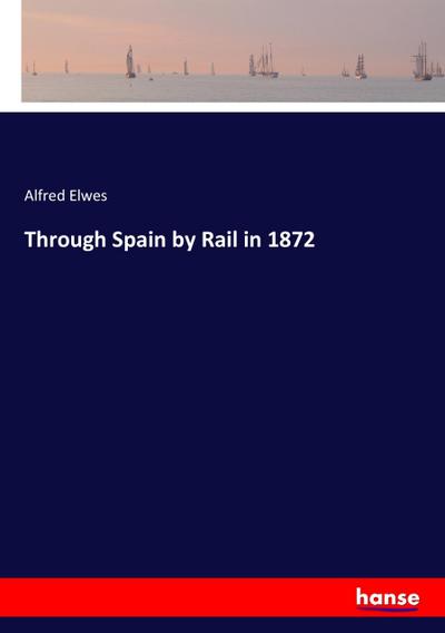 Through Spain by Rail in 1872