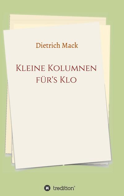 Kleine Kolumnen für’s Klo