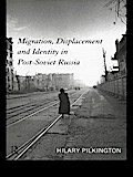 Migration, Displacement and Identity in Post-Soviet Russia