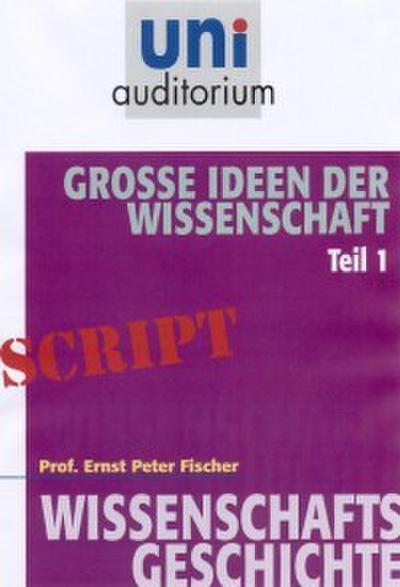 Große Ideen der Wissenschaft, Teil 1