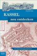 Kassel neu entdecken
