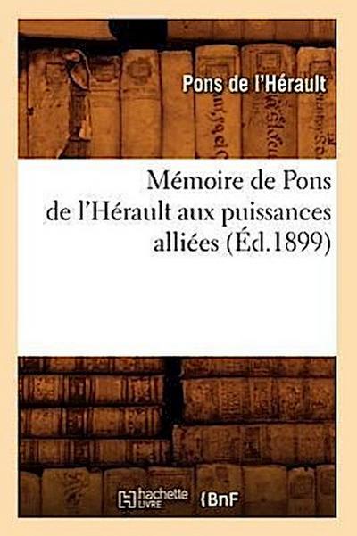 Mémoire de Pons de l’Hérault Aux Puissances Alliées (Éd.1899)