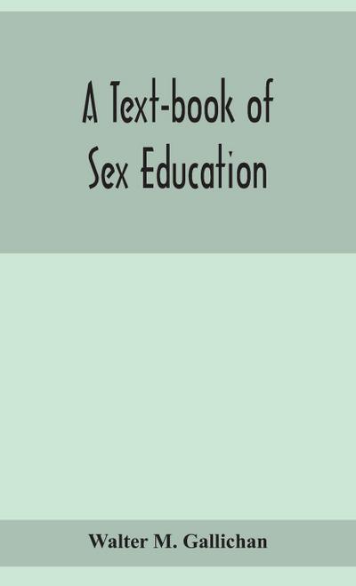 A text-book of sex education