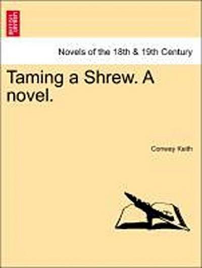 Taming a Shrew. a Novel.