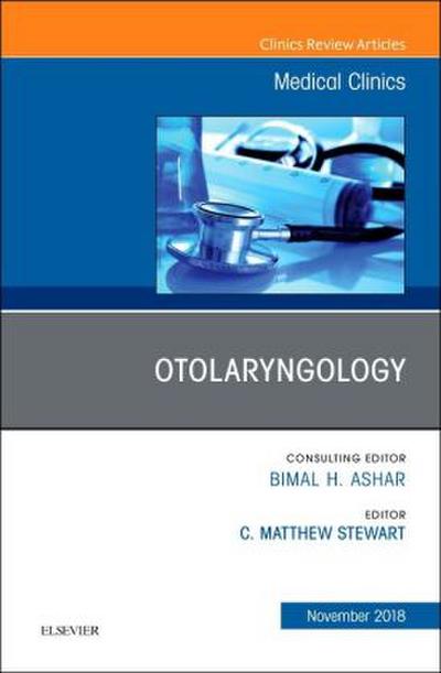 Otolaryngology, an Issue of Medical Clinics of North America