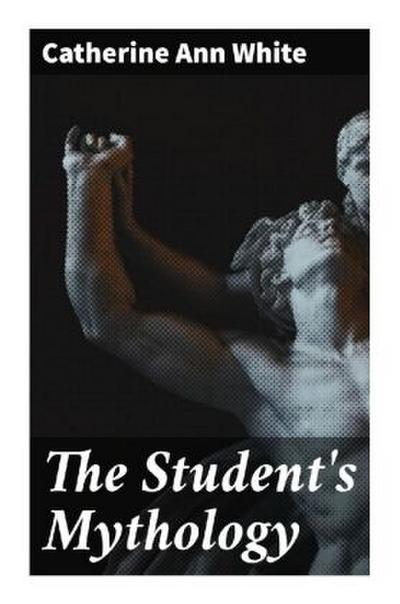 The Student’s Mythology