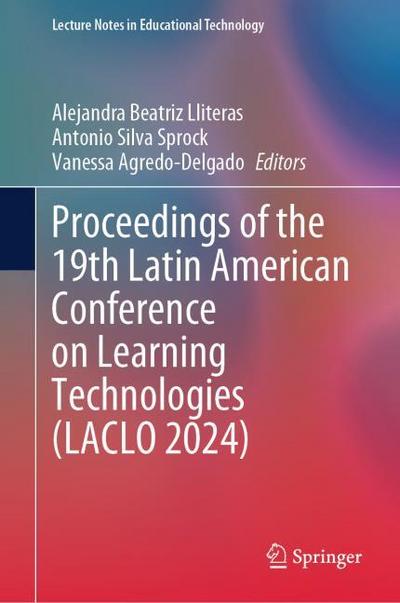 Proceedings of the 19th Latin American Conference on Learning Technologies  (LACLO 2024)