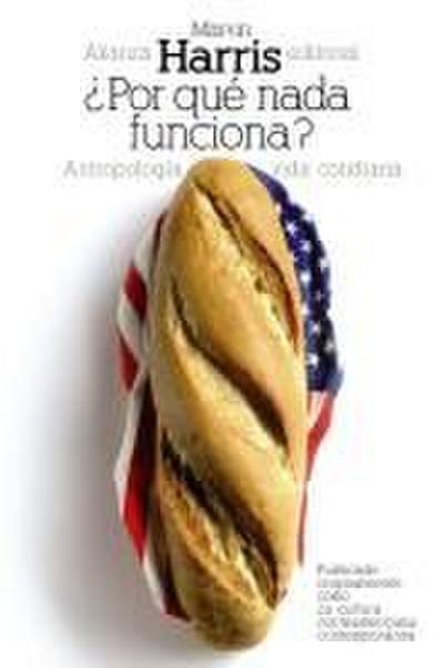 ¿Por qué nada funciona? : antropología de la vida cotidiana