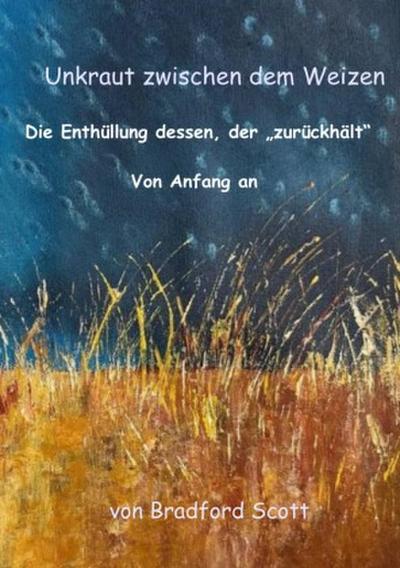 Das Unkraut zwischen dem Weizen