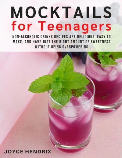 Hendrix, J: Mocktails for Teenagers : Non-alcoholic Drinks R