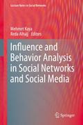 Influence and Behavior Analysis in Social Networks and Social Media