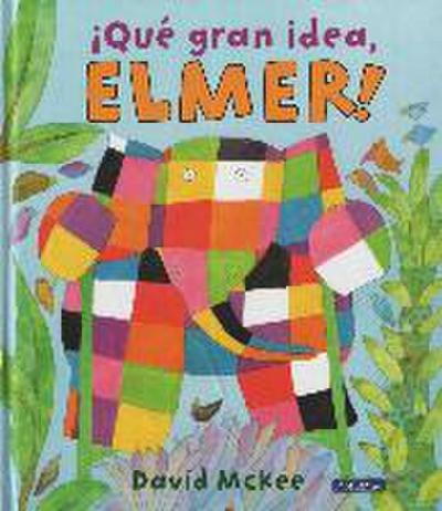 ¡Qué gran idea, Elmer!