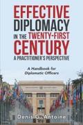 Effective Diplomacy in the Twenty-First Century a Practitioner’s Perspective