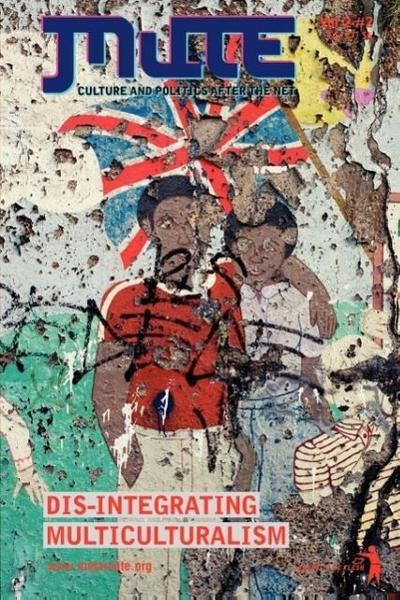 Dis-integrating Multiculturalism