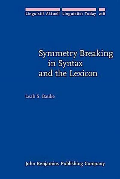 Symmetry Breaking in Syntax and the Lexicon