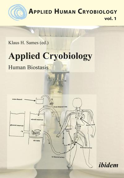 Applied Cryobiology - Human Biostasis Volume I.