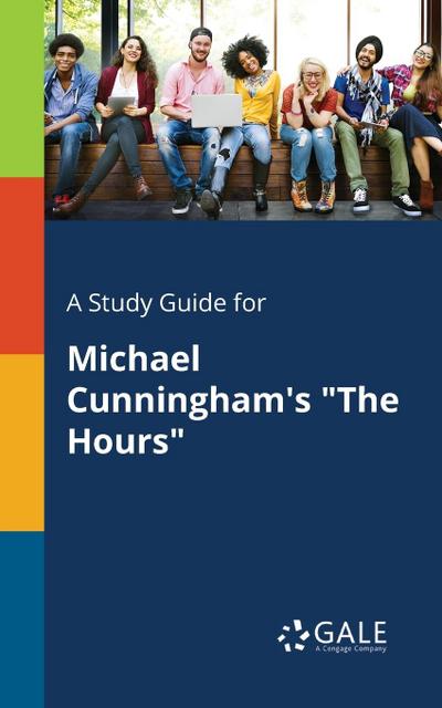 A Study Guide for Michael Cunningham’s "The Hours"