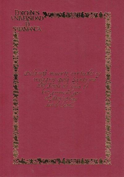 De la vida, muerte, virtudes y milagros de la santa madre Teresa de Jesús : libro primero
