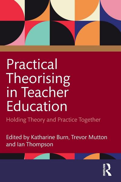 Practical Theorising in Teacher Education