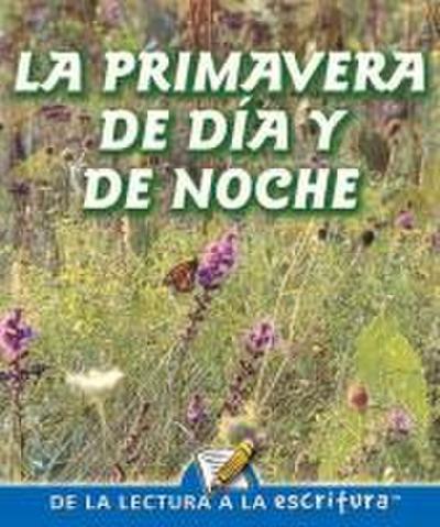 La Primavera de Dia Y de Noche
