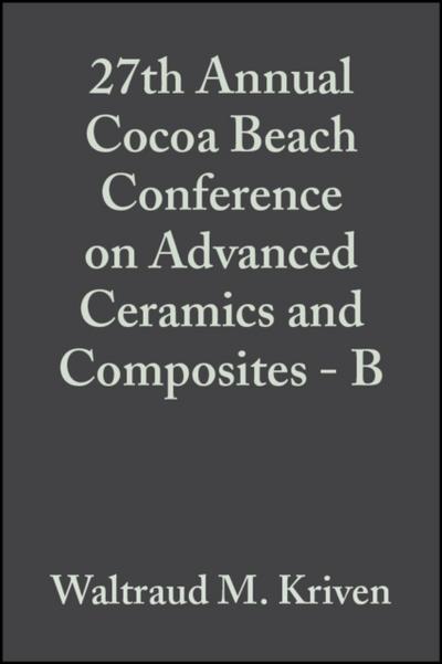 27th Annual Cocoa Beach Conference on Advanced Ceramics and Composites  - B, Volume 24, Issue 4