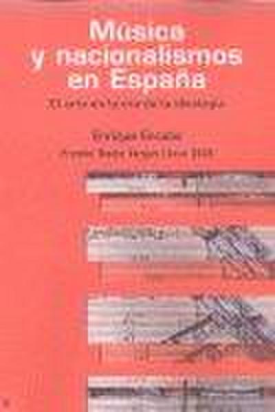 Música y nacionalismos en España : el arte en la era de la ideología