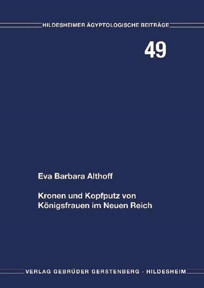 Kronen und Kopfputz von Königsfrauen im Neuen Reich