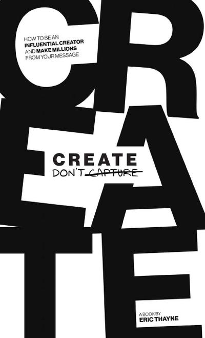 Create Don’t Capture