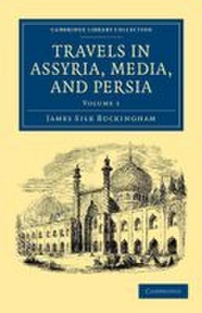Travels in Assyria, Media, and Persia - Volume 1