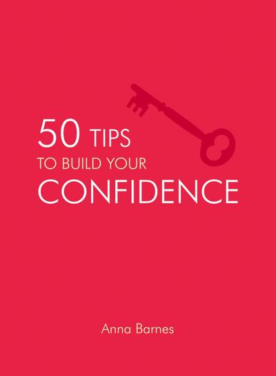 50 Tips to Build Your Confidence