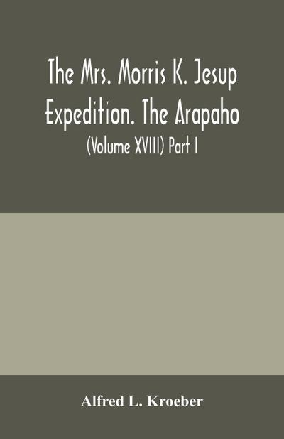 The Mrs. Morris K. Jesup Expedition. The Arapaho