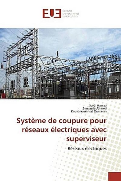 Système de coupure pour réseaux électriques avec superviseur