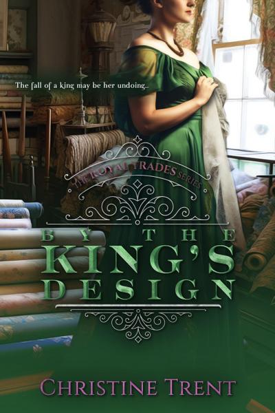By the King’s Design (The Royal Trades Series, #3)