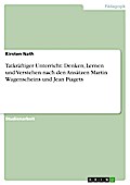 Tatkräftiger Unterricht: Denken, Lernen und Verstehen nach den Ansätzen Martin Wagenscheins und Jean Piagets