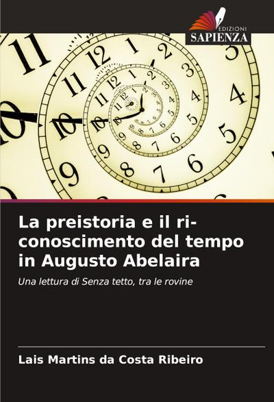 La preistoria e il ri-conoscimento del tempo in Augusto Abelaira