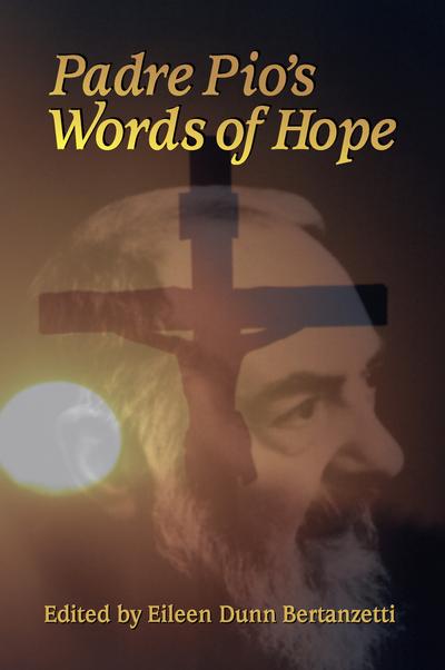 Padre Pio’s Words of Hope