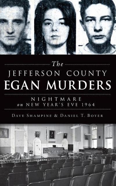 The Jefferson County Egan Murders: Nightmare on New Year’s Eve 1964