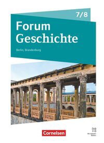 Forum Geschichte 7./8. Schuljahr - Gymnasium Berlin/Brandenburg - Neue Ausgabe ab 2025 - Schulbuch mit digtalen Medien