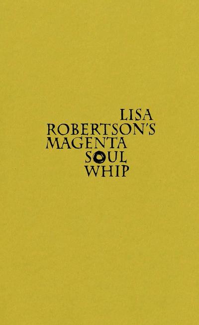 Lisa Robertson’s Magenta Soul Whip
